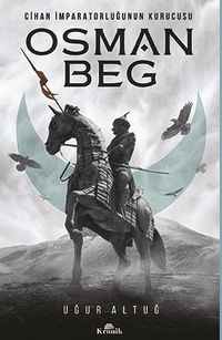 Osman Beg & Cihan İmparatorluğunun Kurucusu