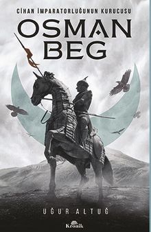 Osman Beg & Cihan İmparatorluğunun Kurucusu