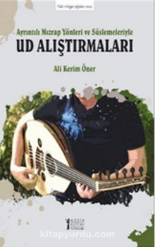 Ayrıntılı Mızrap Yönleri ve Süslemeleriyle Ud Alıştırmaları - Ali Kerim Öner