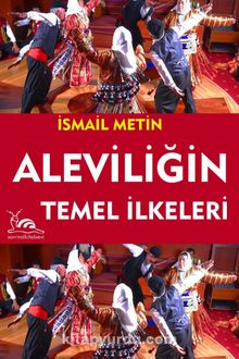 Aleviliğin Temel İlkeri - İsmail Metin