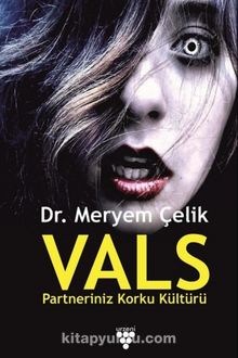 Vals & Partneriniz Korku Kültürü - Meryem Çelik