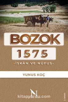 Bozok 1575 & İskan ve Nüfus - Yunus Koç