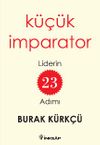 K&uuml;&ccedil;&uuml;k İmparator & Liderin 23 Adımı