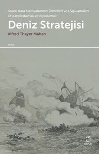 Deniz Stratejisi & Askeri Kara Harekatlarının Temelleri ve Uygulamaları ile Karşılaştırmalı ve Kıyaslamalı