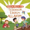 Verdiğin Nimetler İ&ccedil;in Teşekk&uuml;r Ederim Allah'ım