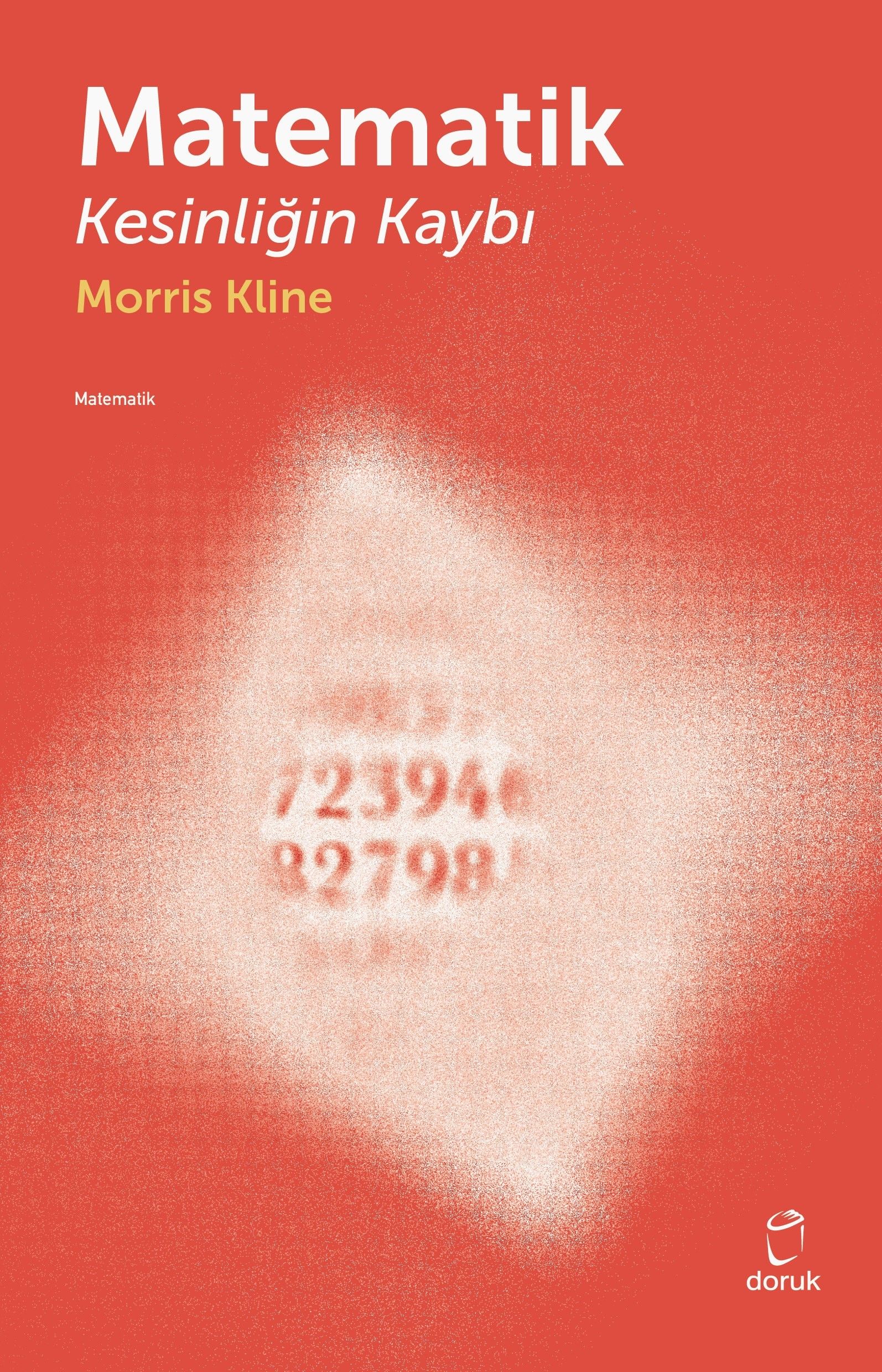 Matematik - Kesinliğin Kaybı (Morris Kline) Fiyatı, Yorumları