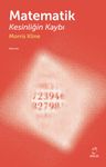 Matematik &amp; Kesinliğin Kaybı