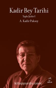 Kadir Bey Tarihi / Toplu Şiirler 1 - A. Kadir Paksoy