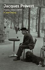 Jacques Prévert & Yaşamı Sanatı Şiirleri