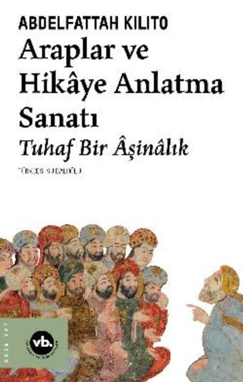Araplar ve Hikaye Anlatma Sanatı Tuhaf Bir Âşinalık