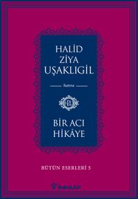 Bir Acı Hikaye / Bütün Eserleri 5                   
