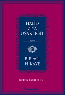 Bir Acı Hikaye / Bütün Eserleri 5                   