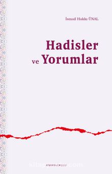Hadisler ve Yorumlar - İsmail Hakkı Ünal