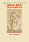 &Uuml;&ccedil;&uuml;nc&uuml; Milenyumun Mitosunda Herakleitik Fragmanlar