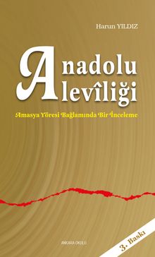 Anadolu Aleviliği & Amasya Yöresi Bağlamında Bir İnceleme