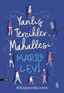 Yanlış Tercihler  Mahallesi - Mario Levi