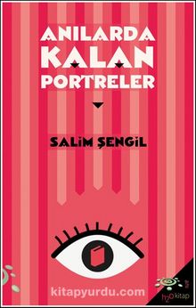 Anılarda Kalan Portreler - Salim Şengil