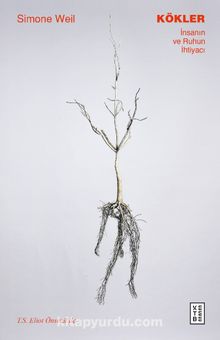 Kökler & İnsanın ve Ruhun İhtiyacı - Simone Weil