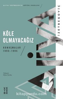 Köle Olmayacağız & Konuşmalar  1990-1995 - Aliya İzzetbegoviç