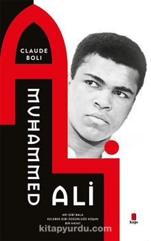 Muhammed Ali & Arı Gibi Bala Kelebek Gibi Özgürlüğe Koşan Bir Hayat