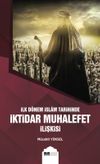 İlk D&ouml;nem İslam Tarihinde İktidar Muhalefet İlişkisi