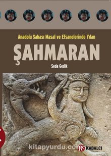Şahmaran & Anadolu Sahası Masal Ve Efsanelerinde Yılan - Seda Gedik
