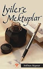 İyilere Mektuplar
