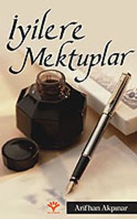 İyilere Mektuplar
