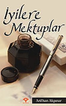 İyilere Mektuplar