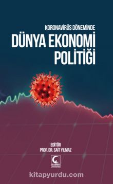 Koronavirüs Döneminde Dünya Ekonomi Politiği - Dr. Sait Yılmaz