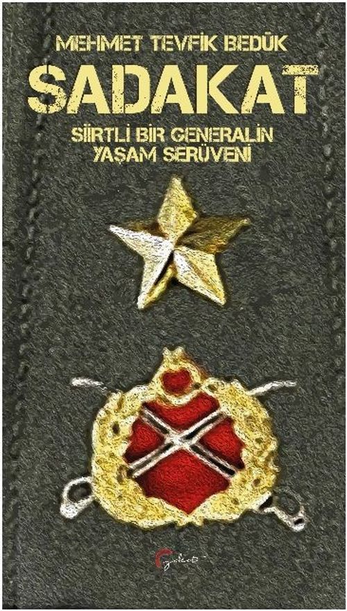Sadakat & Siirtli Bir Generalin Yaşam Serüveni