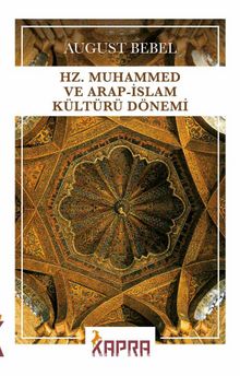 Hz. Muhammed ve Arap-İslam Kültürü Dönemi - August Bebel