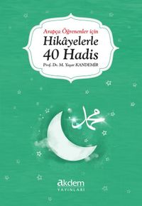 Arapça Öğrenenler İçin Hikayelerle 40 Hadis