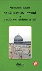 Selahaddin Eyyubi ve Kudüs'ün Yeniden Fethi