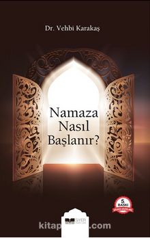 Namaza Nasıl Başlanır? - Vehbi Karakaş