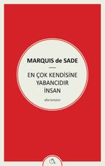 En Çok Kendisine Yabancıdır İnsan
