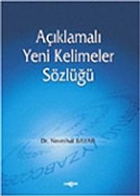 Açıklamalı Yeni Kelimeler Sözlüğü