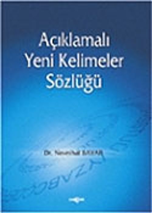 Açıklamalı Yeni Kelimeler Sözlüğü
