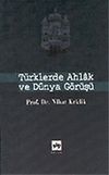 T&uuml;rklerde Ahlak ve D&uuml;nya G&ouml;r&uuml;ş&uuml;