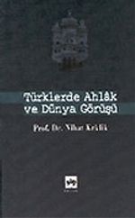 Türklerde Ahlak ve Dünya Görüşü