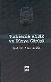 Türklerde Ahlak ve Dünya Görüşü