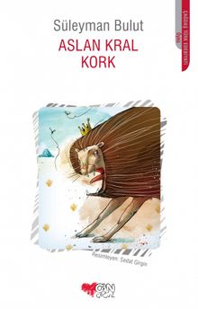 Aslan Kral Kork - Süleyman Bulut