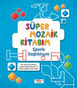 Süper Mozaik Kitabım / Sporla Sağlıklıyım