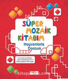 Süper Mozaik Kitabım / Hayvanlarla Dostum - Asena Meriç