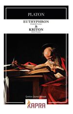 Euthyphron (Dindarlık Üzerine) - Kriton (Görev Üzerine)