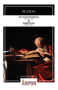 Euthyphron (Dindarlık Üzerine) - Kriton (Görev Üzerine)