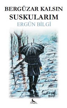 Bergüzar Kalsın Suskularım - Ergün Bilgi