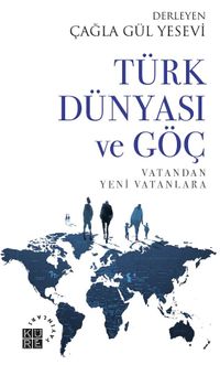 Türk Dünyası ve Göç & Vatandan Yeni Vatanlara