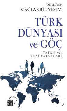 Türk Dünyası ve Göç & Vatandan Yeni Vatanlara - Kolektif