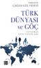 Türk Dünyası ve Göç & Vatandan Yeni Vatanlara